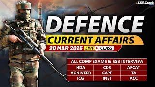 Defence Current Affairs 20 March 2025 |  For NDA CDS AFCAT SSB Interview