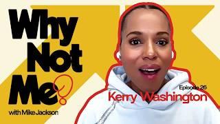 Kerry Washington's Rise to Fame: From Scandal to Django Unchained | Why Not Me Podcast