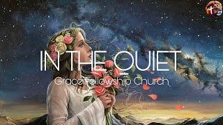 In the quiet  - Grace Fellowship Church (lyric video by A PURPLE GOLDEN FAITH)