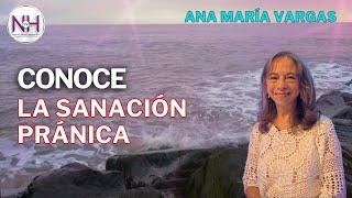  CONOCE LA SANACIÓN PRÁNICA, con Ana María Vargas - en Nueva Humanidad TV 