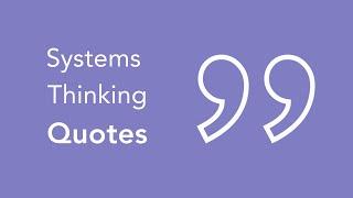 Systems Thinking Quotes