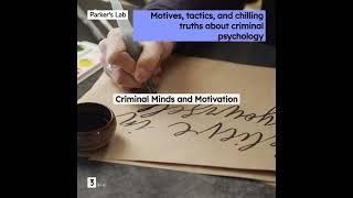 Motives, tactics, and chilling truths about criminal psychology