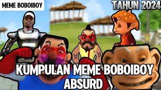 Kumpulan meme boboiboy absurd tahun 2024