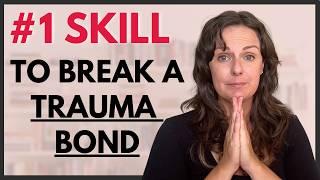 Break Your Trauma Bond with ONE Skill