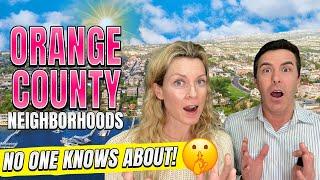 SECRET Neighborhoods in Orange County California that NO ONE TALKS ABOUT!