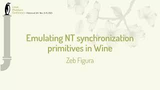 Emulating NT synchronization primitives in Wine - Zeb Figura