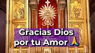 15 Minutos en el SANTÍSIMO para dar GRACIAS a DIOS por su AMOR | Alimento de Fe