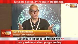 Keynote Speech By Mr.Ajit Balakrishnan, Founder, CEO, Rediff.com: Ticker Tv