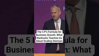 The 5 P’s Formula for Business Growth: What Starbucks Teaches Us About Scaling Startups