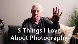 5 Things I Love About Photography