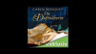 Die Duftnäherin von Caren Benedikt Hörbuch Historische Romane teil 1