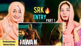 JAWAN - Part 1 | SRK Best Entry & Action Scene | PAKISTAN REACTION