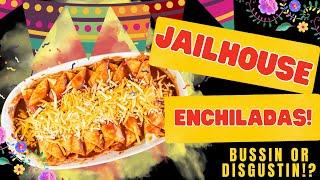 Enchiladas! - Jailhouse Style!