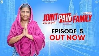 Joint Pain Family | Episode 05 | Punjabi Web Series 2024 | Rajiv Thakur | Comedy Punjabi Movie