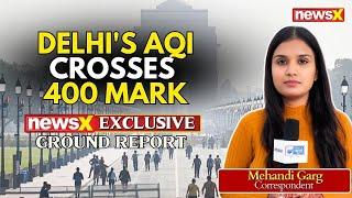 Delhi Air Pollution | AQI Crosses 400 Mark | Ground Report From India Gate | NewsX