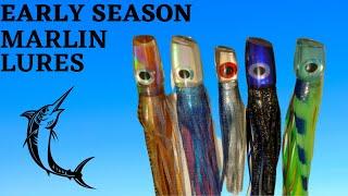 EARLY SEASON MARLIN LURES