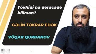 Tövhid kəliməsi: Mənası və iki rüknü - Vüqar Qurbanov (07.08.2022)