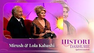 Histori Dashurie | Mirush Kabashi & Lola Kabashi - Emision i plotë 2009