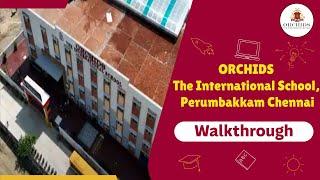 Walk Through | ORCHIDS The International School, Perumbakkam Chennai