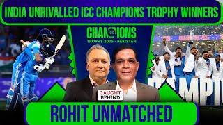 India Unrivalled ICC Champions Trophy Winners | Rohit Unmatched | Caught Behind