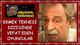 Ekmek Teknesi Dizisinde Vefat Eden Oyuncular