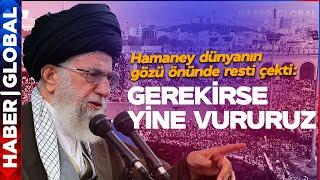 SON DAKİKA! Hamaney Dünyanın Gözü Önünde Resti Çekti: Gerekirse İsrail'i Yine Vururuz!