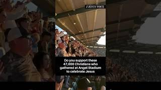 47,000 Christians gathered at Angel Stadium to celebrate Jesus!#lordjesus #lordjesuschrist