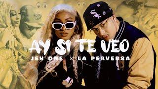 Jey One  La Perversa - Ay Si Te Veo  (VIDEO OFICIAL)