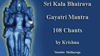 Sri Kala Bhairava Gayatri Mantra by Krishna