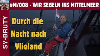 #M/008 - Durch die Nacht segeln wir von Cuxhaven nach Vlieland.