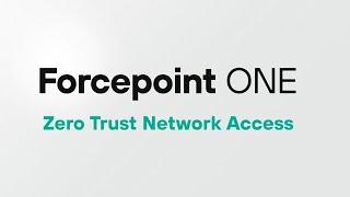 Secure access to private apps, from any device | Forcepoint ONE ZTNA: