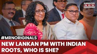 Sri Lanka Gets Its New Prime Minister | Harini Amarasuriya Has Fascinating Links To India | Watch