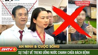 'Ngã ngửa' trước trào lưu uống nước cốt chanh để tiêu tan bách bệnh | An ninh với cuộc sống | ANTV