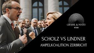 Scholz vs Lindner - Ampelkoalition zerbricht - Grassl & Matei #089