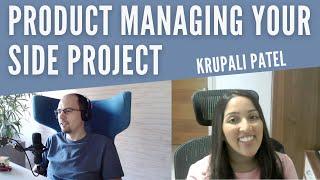 [Episode #4] Bruno Talks With Krupali Patel • Product managing your side projects