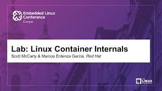 Lab: Linux Container Internals - Scott McCarty & Marcos Entenza Garcia, Red Hat