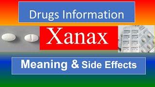 XANAX - Meaning and Side effects