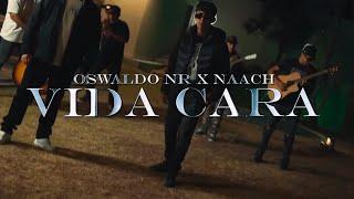 Naach x Oswaldo NR - Vida Cara [Official Video]