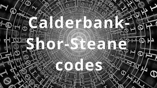 Calderbank-Shor-Steane codes