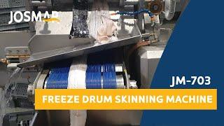 JOSMAR JM-703 Freeze Drum Skinning Machine
