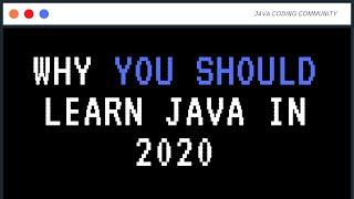 Why You Should  Learn Java in 2020 | Why Learn Java?