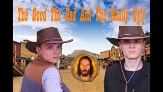 The Good The Bad And The Really Ugly(Cowboy Parody)