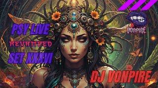 DJ Vonpire - Live PSYTRANCE Set XXXVI - Revamped