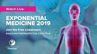 Exponential Medicine 2019 Day 2