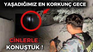 TERK EDİLMİŞ YERİ SAHİPLENEN CİNLERLE KONUŞTUK ! | YAŞADIĞIMIZ EN KORKUNÇ GECE (Paranormal Olaylar)