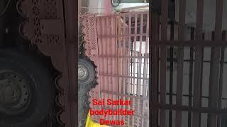 sai Sarkar bodybuilder Dewas 1.7 dhaniya badi banai gai hai..7869741669