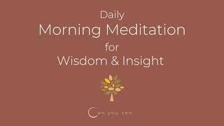 5 Minute Daily Morning Meditation for Wisdom