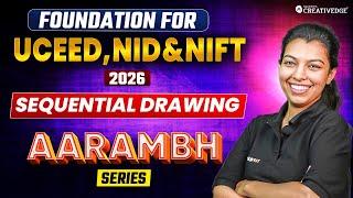 Sequential Drawing - Foundation for UCEED, NID & NIFT 2026 Preparation | आरम्भ Series