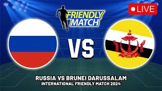  RUSSIA VS BRUNEI INTERNATIONAL FRIENDLY MATCH 2024 PREVIEW & PREDICTIONS