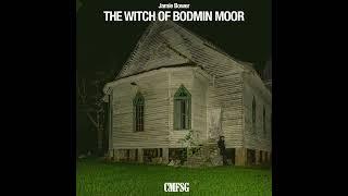 The Witch Of Bodmin Moor -Jamie Bower (Official Audio)